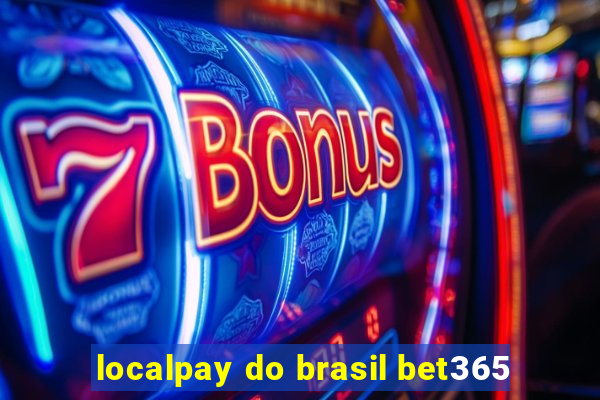 localpay do brasil bet365